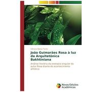 João Guimarães Rosa À Luz Da Arquitetônica Bakhtiniana