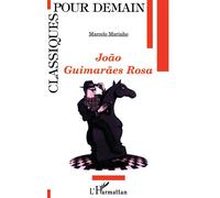 Joao Guimaraes Rosa - Marcelo Marinho - L'harmattan - broché - Biographie