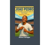 JOAO PEDRO: The Kid Who Loved the Ball and the Crowd- Biography for kids