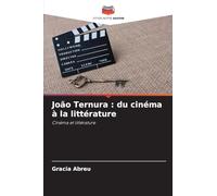 João Ternura : du cinéma à la littérature: Cinéma et littérature