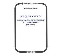 Joaquâin Maurâin - De L'anarcho-Syndicalisme Au Communisme, 1919-1936