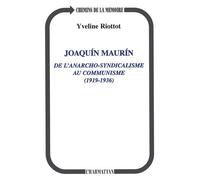 Joaquâin Maurâin - De L'anarcho-Syndicalisme Au Communisme, 1919-1936