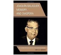 Joaquín Balaguer, Memory, And Diaspora