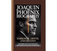 JOAQUIN PHOENIX BIOGRAPHY: Darkness, Depth, and Destiny Exploring the soul of an actor who dares to feel what others fear