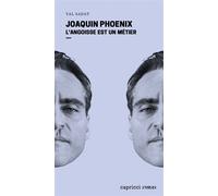 Joaquin Phoenix - L'angoisse est un métier - Yal Sadat - Capricci - broché - Biographie