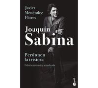Joaquín Sabina. Perdonen La Tristeza