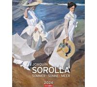 Joaquín Sorolla Kalender 2024. Kunstkalender im Großformat mit Gemälden des berühmten spanischen Impressionisten. Sommer, Sonne und Meer in einem ... Hochformat 46x55 cm: Sommer · Sonne · Meer