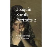 Joaquín Sorolla Portraits 2: Culmination Period for The Master of Light