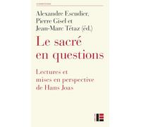 Joas. Le sacré en questions: Lectures et mises en perspective de Hans Joas