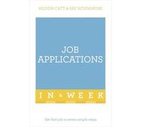 Job Applications In A Week: Get That Job In Seven Simple Steps (Paperback) Patricia Scudamore, Hilton Catt (Auteur)