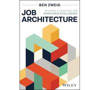 Job Architecture: Building a Language for Workforce Intelligence