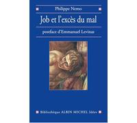 Job et l'excès du mal Transcendance et mal, d'Emmanuel Levinas et Pour poursuivre le dialogue avec Levinas, de l'auteur - Philippe Nemo - Albin Michel - broché - Essai