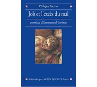 Job et l'excès du mal Transcendance et mal, d'Emmanuel Levinas et Pour poursuivre le dialogue avec Levinas, de l'auteur - Philippe Nemo - Albin Michel - broché - Essai