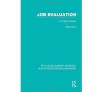 Job Evaluation: A Critical Review (Routledge Library Editions: Human Resource Management) - [Version Originale] Inconnu (Auteur)