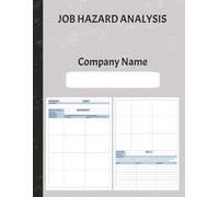 Job Hazard Analysis Logbook: 76 Page Professional JHA & JSA Safety Record Book for Workplaces Contractors and Companies Hazard Identification and Control Tracking Log