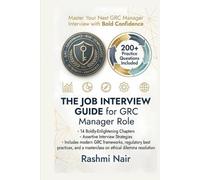 Job Interview Guide for GRC Manager Role: Master Your Next Interview with Confidence - 14 Enlightening Chapter and 200+ Practice Questions