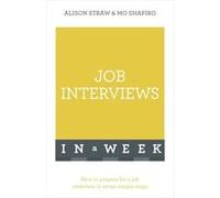 Job Interviews In A Week: How To Prepare For A Job Interview In Seven Simple Steps (Paperback) Alison Straw, Mo Shapiro (Auteur)
