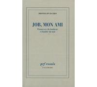 Job, mon ami Promesses du bonheur et fatalité du mal - Bronislaw Baczko - Gallimard - broché - Livre