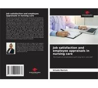 Job Satisfaction And Employee Appraisals In Nursing Care