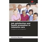 Job satisfaction and health promotion in intensive care: Strategies for care management
