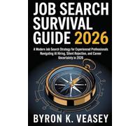 Job Search Survival Guide 2026: A Practical Framework for Navigating Job Search Silence, Rebuilding Confidence, and Becoming Visible in the 2026 Hiring Market