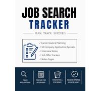 Job Search Tracker: Track Applications, Research Companies, Prepare for Interviews, and Evaluate Job Offers