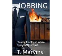 JOBBING: Staying Employed When Everything is Trash