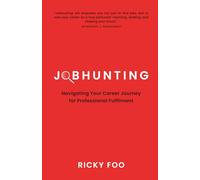 Jobhunting: Navigating Your Career Journey for Professional Fulfilment