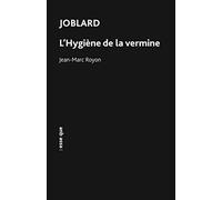 Joblard l'hygiène de la vermine (2022)