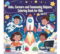 Jobs, Careers and Community Helpers Coloring Book for Kids Ages 4-8: Learn About Future Occupations While Coloring Fun and Educational Scenes