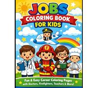 Jobs Coloring Book for Kids: Fun Career Coloring Pages with Doctors, Police, Teachers, Firefighters & More for Boys & Girls Ages 4-8