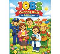 Jobs Coloring Book for Toddlers Ages 2+: 4.My First Jobs Coloring Book, Introduce Toddlers to Everyday Heroes, Fun and Easy Occupations to Color for Little Hands and Big Imaginations