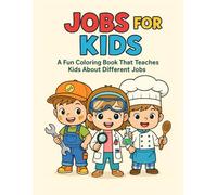 Jobs for Kids: A Fun Coloring Book That Teaches Kids About Different Jobs