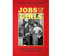 Jobs for the Girls – Travailler à l'ère de la machine à écrire – Hachette Pratique