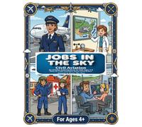 Jobs in the Sky: Civil Aviation Coloring Book for Kids Ages 4-8: Pilots, Air Traffic Controllers, Rescue Crews & More | Community Helpers Aviation Edition