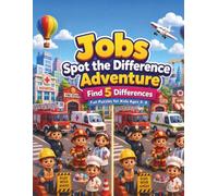 Jobs Spot the Difference Adventure: A Fun Search and Find Activity Book for Kids Ages 4-8: Discover Community Helpers and Professions