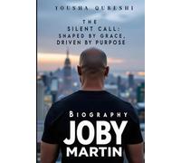 JOBY MARTIN - The Silent Call: Shaped by Grace, Driven by Purpose