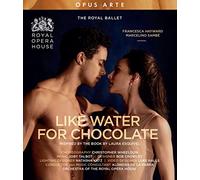 Joby Talbot : Like Water for Chocolate. The Royal Ballet, De La Parra, Wheeldon. [Blu-Ray]