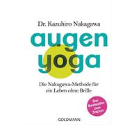 Jochen Lehner K Augen-Yoga: Die Nakagawa-Methode für ein Leben ohne Bril (Poche)