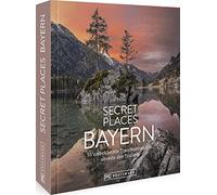 Jochen Müssig M Reisebildband Bayern - Secret Places Bayern: Traumhafte (Relié)