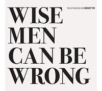 Nils Wogram – Wise Men Can Be Wrong – CD