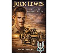 JOCK LEWES: The Forgotten Founder of the SAS