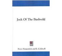 Jock of the Bushveld Percy Fitzpatrick (Auteur)