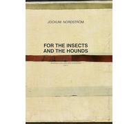 Jockum Nordstrom for the Insects and the Hounds