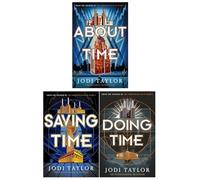 Jodi Taylor Time Police Series 3 Books Set (Saving Time, Hard Time, Doing Time)