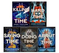 Jodi Taylor Time Police Series 5 Books Collection Set (Saving Time, About Time, Doing Time, Hard Time, Killing Time [Hardcover])