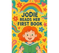 Jodie Reads Her First Book: A journey of first words, new stories, and the magic of reading with Jodie and Bear.