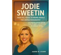 Jodie Sweetin: From Full House to Finding Herself - The Untold Biography: An Inspiring Journey Through Fame, Struggles, and Triumphs of a Beloved TV Star