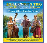 Jodlerwirt'S Trio Vom Achensee - Unsere 20 Schönsten Lieder [Import]