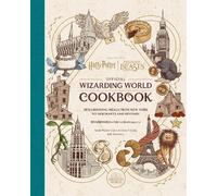 Jody Revenson – Harry Potter and Fantastic Beasts: Official Wizarding World Cookbook – Relié